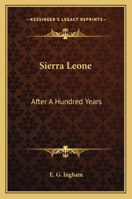 Sierra Leone: After A Hundred Years - Ingham, E G