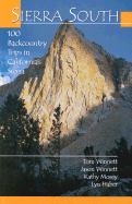 Sierra South: 100 Backcountry Trips in California's Sierra