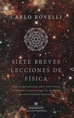 Siete Breves Lecciones de Fisica -V1* - Editorial Anagrama, and Rovelli, Carlo, and Ramos, Francisco J