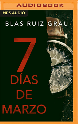 Siete D?as de Marzo - Grau, Blas Ruiz, and Wasveiler, Eduardo (Read by)