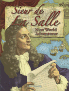 Sieur de la Salle: New World Adventurer