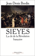 Sieys : la cl de la Rvolution franaise