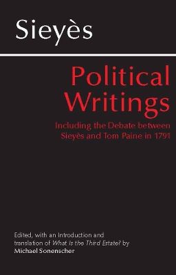 Sieys: Political Writings: Including the Debate Between Sieyes and Tom Paine in 1791 - Sieyes, Emmanuel, and Sonenscher, Michael, Dr. (Editor)