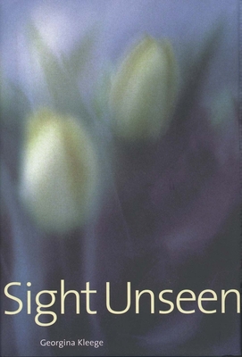 Sight Unseen - Kleege, Georgina, Ms.