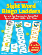 Sight Word Bingo Ladders, Grades K-2: Fun-And-Easy Reproducible Games That Target and Teach 300 Key Sight Words