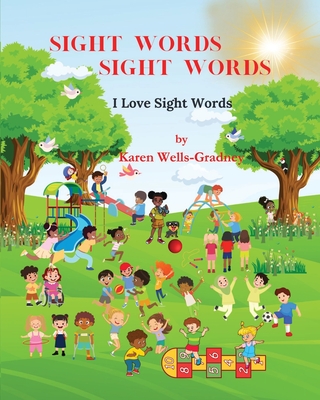 Sight Words Sight Words: I Love Sight Words - Wells-Gradney, Karen