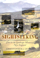 Sightseeking: Clues to the Landscape History of New England