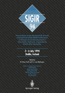 Sigir '94: Proceedings of the Seventeenth Annual International ACM-Sigir Conference on Research and Development in Information Retrieval, Organised by Dublin City University
