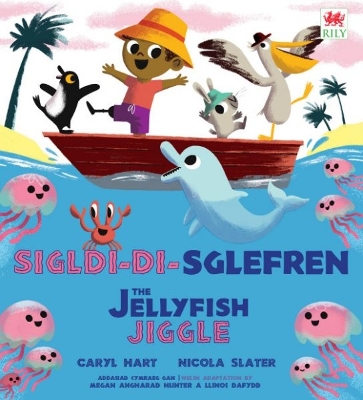 Sigl-di-Sglefren / The Jellyfish Jiggle - Hart, Caryl, and Hunter, Megan A (Translated by), and Dafydd, Llinos (Translated by)