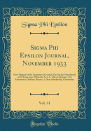 SIGMA Phi Epsilon Journal, November 1933, Vol. 31: First Manual of the Fraternity Is Issued; The Sig Ep Sisterhoods of 30 Years Ago; What the N. I. C. Did at Chicago; The Fraternity's Obscure Heroes; A New Scholarship Committee (Classic Reprint)