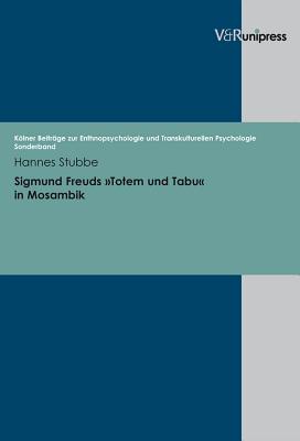 Sigmund Freuds Totem Und Tabu in Mosambik: Eine Psychologie-Historische Studie - S Udwestrundfunk, and Dos Santos-Stubbe, Chirly (Editor)