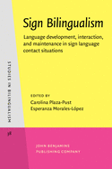 Sign Bilingualism: Language Development, Interaction, and Maintenance in Sign Language Contact Situations