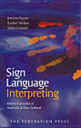 Sign Language Interpreting: Theory and Practice in Australia and New Zealand