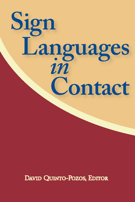 Sign Languages in Contact: Volume 13 - Quinto-Pozos, David (Editor)