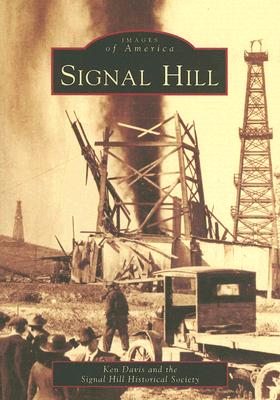 Signal Hill - Davis, Ken, and The Signal Hill Historical Society