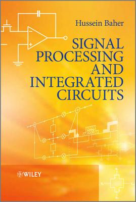 Signal Processing and Integrated Circuits - Baher, Hussein