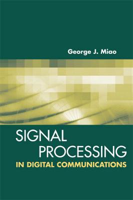 Signal Processing for Digital Communications - Miao, George J