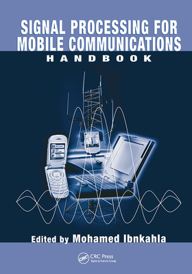 Signal Processing for Mobile Communications Handbook - Ibnkahla, Mohamed (Editor)