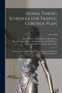 Signal Timing Schedule for Traffic Control Plan: Report and Recommendations to San Francisco Traffic Law Enforcement Board; June 1929