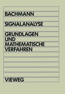 Signalanalyse: Grundlagen Und Mathematische Verfahren - Bachmann, Wolfgang