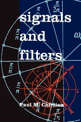 Signals and Filters - Chirlian, Paul