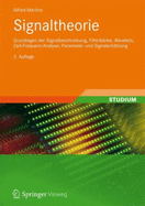 Signaltheorie: Grundlagen Der Signalbeschreibung, Filterbnke, Wavelets, Zeit-Frequenz-Analyse, Parameter- Und Signalschtzung