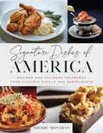 Signature Dishes of America: Recipes and Culinary Treasures from Historic Hotels and Restaurants