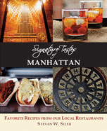 Signature Tastes of Manhattan: Favorite Recipes of Our Local Restaurants