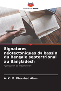 Signatures n?otectoniques du bassin du Bengale septentrional au Bangladesh