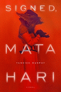 Signed, Mata Hari - Murphy, Yannick