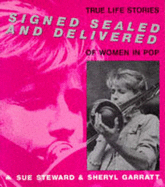 Signed, Sealed, and Delivered: True Life Stories of Women in Pop