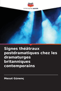 Signes thtraux postdramatiques chez les dramaturges britanniques contemporains