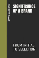 Significance of a Brand: From Initial to Selection