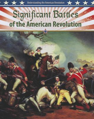 Significant Battles of the American Revolution - Clarke, Gordon