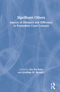 Significant Others: Aspects of Deviance and Difference in Premodern Court Cultures