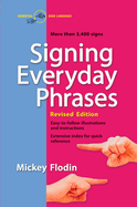Signing Everyday Phrases: More Than 3,400 Signs, Revised Edition