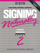 Signing Naturally: Student Videotexts & Workbook - Level Two