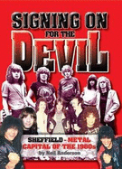 Signing on for the Devil: Sheffield - Metal Capital of the 80s