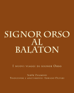 Signor Orso Al Balaton: I Nuovi Viaggi Di Signor Orso