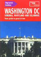 Signpost Guide Washington, D.C., Virginia, Maryland, & Deleware: Your Guide to Great Drives