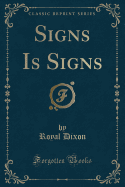 Signs Is Signs (Classic Reprint)