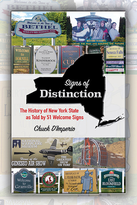 Signs of Distinction: The History of New York State as Told by 51 Welcome Signs - D'Imperio, Chuck
