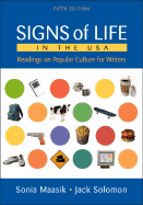 Signs of Life in the U.S.A.: Readings on Popular Culture for Writers - Maasik, Sonia, and Solomon, Jack