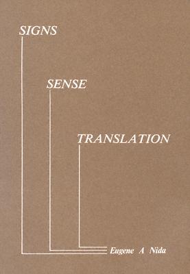 Signs, Sense, and Translation - Nida, Eugene A, Professor