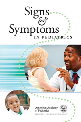 Signs & Symptoms in Pediatrics - Adam, Henry M., and Foy, Jane Meschan