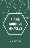 Signs Wonders Miracles: Volume 2