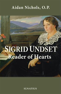 Sigrid Undset: Reader of Hearts - Nichols, Aidan, Fr.