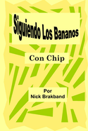 Siguiendo Los Bananos: Con Chip