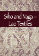 Siho and Naga - Lao Textiles: Reflecting a People's Tradition and Change