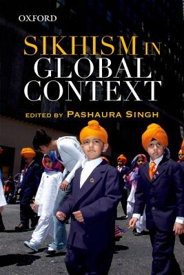 Sikhism in Global Context - Singh, Pashaura (Editor)